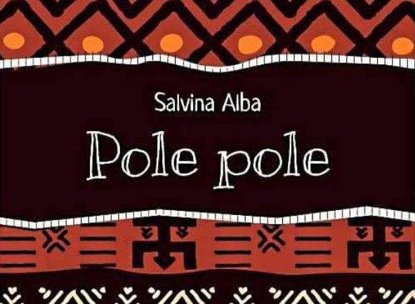 Libri, mercoledì 22 maggio a Hennaion la presentazione di “Pole pole”, l’opera di Salvina Alba